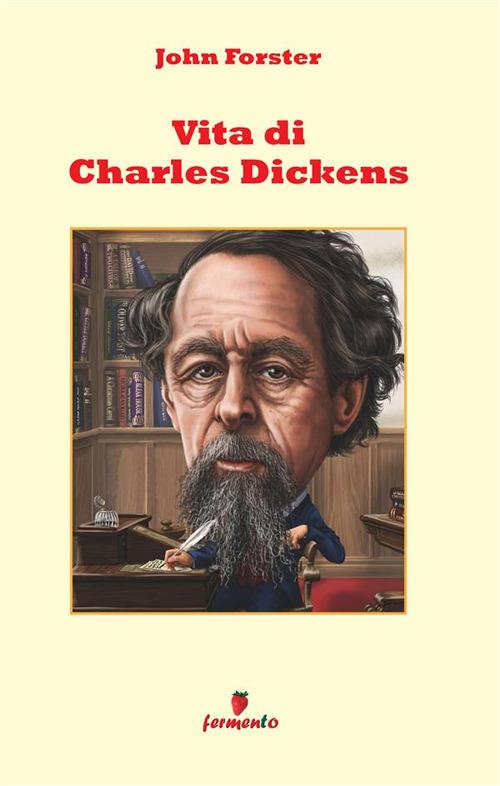 Vita di Charles Dickens - John Forster - copertina