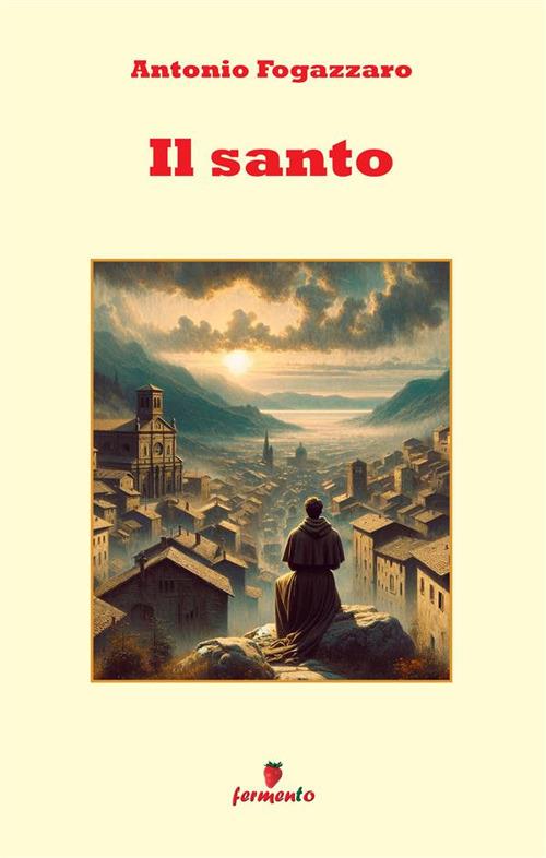 Il santo - Antonio Fogazzaro - copertina