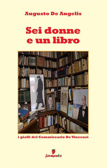 Sei donne e un libro. I gialli del commissario Vincenzi - Augusto De Angelis - copertina