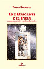 Io, i briganti e il papa