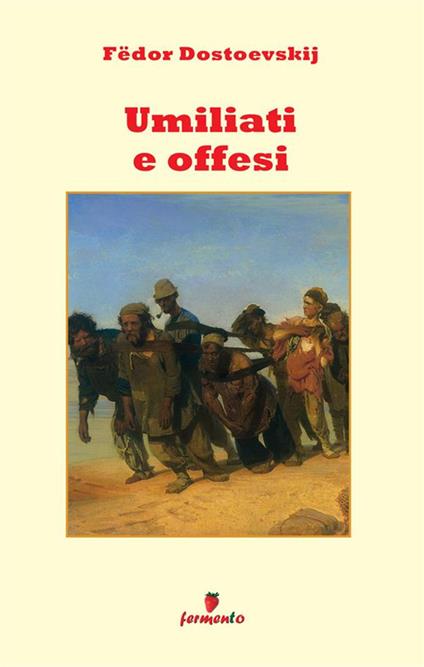 Umiliati e offesi - Fëdor Dostoevskij - copertina