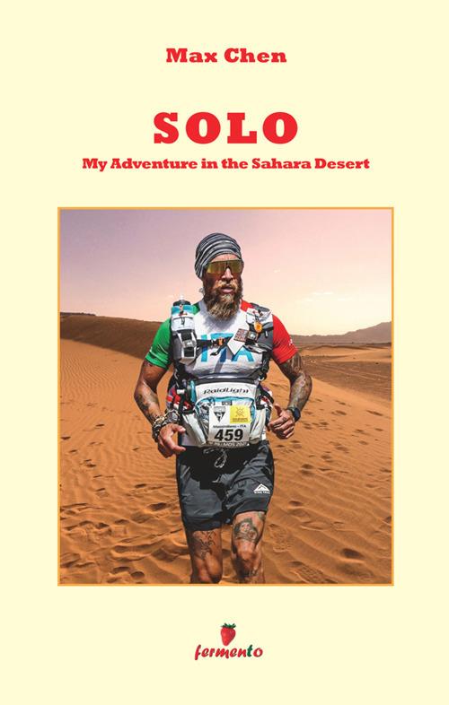 Solo. My adventure in the Sahara desert. Nuova ediz. - Max Chen - copertina