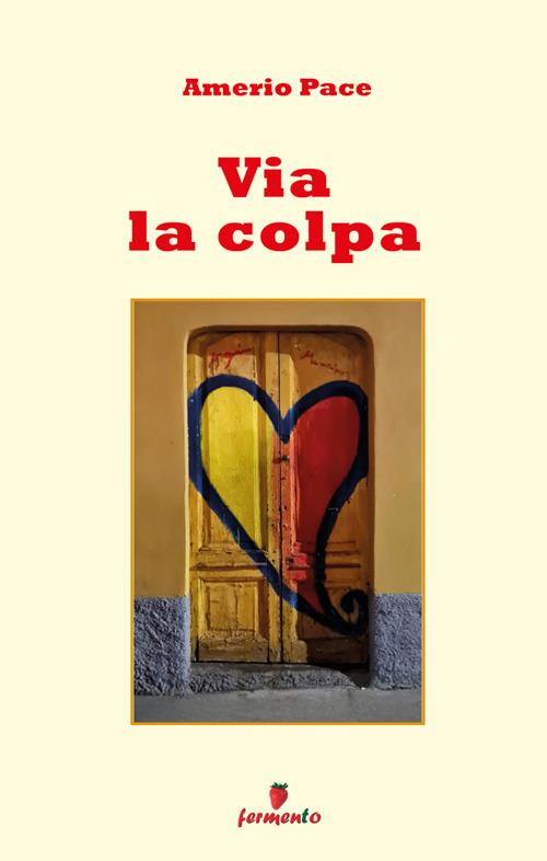 Via la colpa - Amerio Pace - ebook