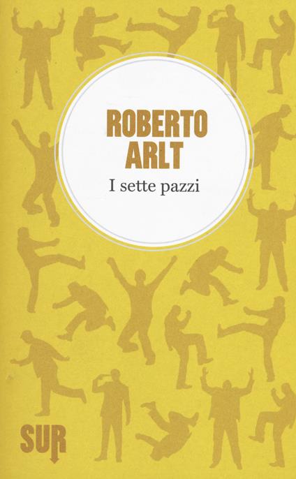I sette pazzi - Roberto Arlt - copertina