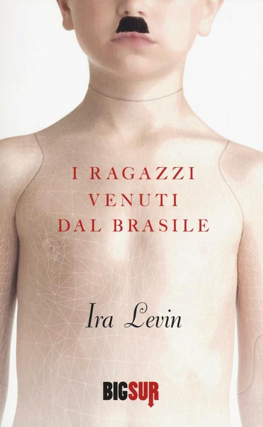 I ragazzi venuti dal Brasile - Ira Levin - copertina