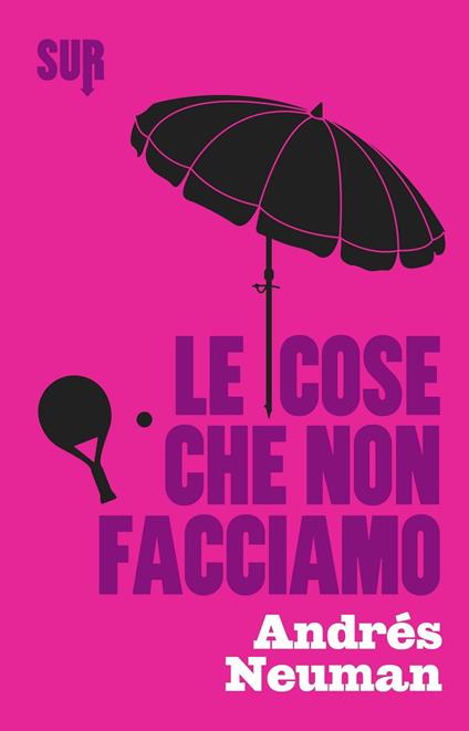 Le cose che non facciamo - Andrés Neuman - copertina