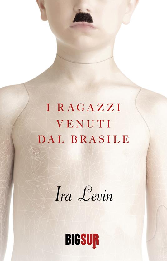 I ragazzi venuti dal Brasile - Ira Levin,Adriana Dell'Orto - ebook