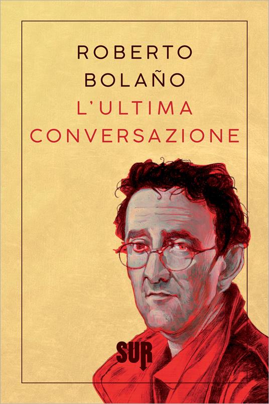 L' ultima conversazione - Roberto Bolaño,Ilide Carmignani - ebook