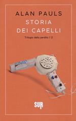 Storia dei capelli. Trilogia della perdita. Vol. 2