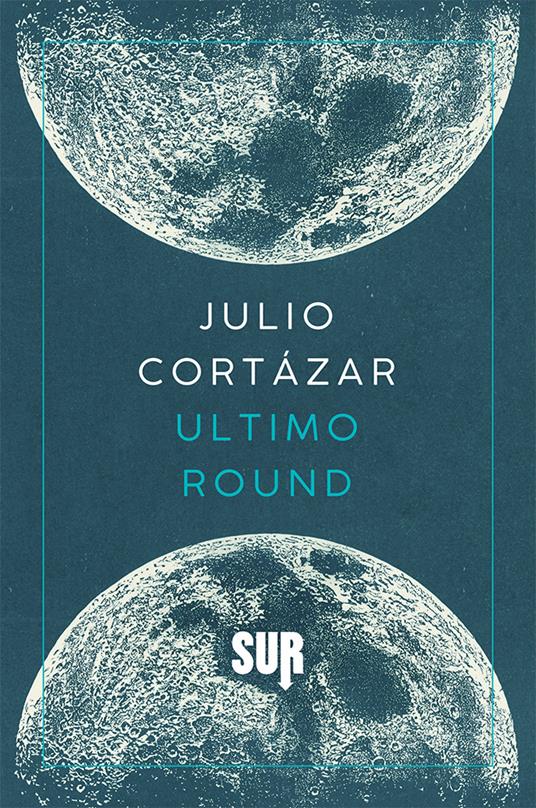 Ultimo round - Julio Cortázar - copertina
