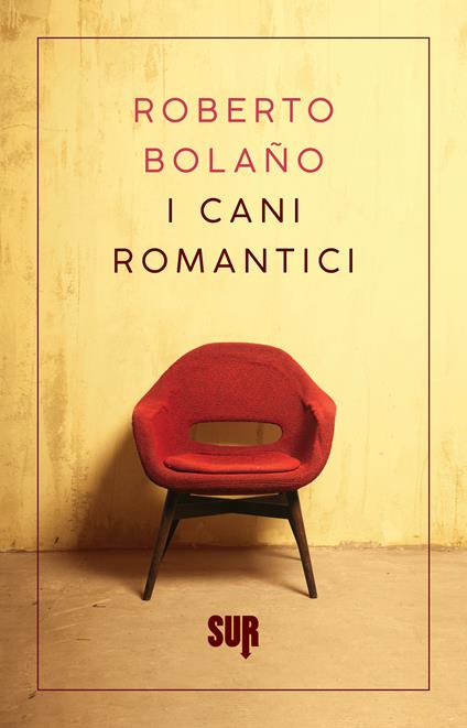 I cani romantici. Testo spagnolo a fronte - Roberto Bolaño,Ilide Carmignani - ebook
