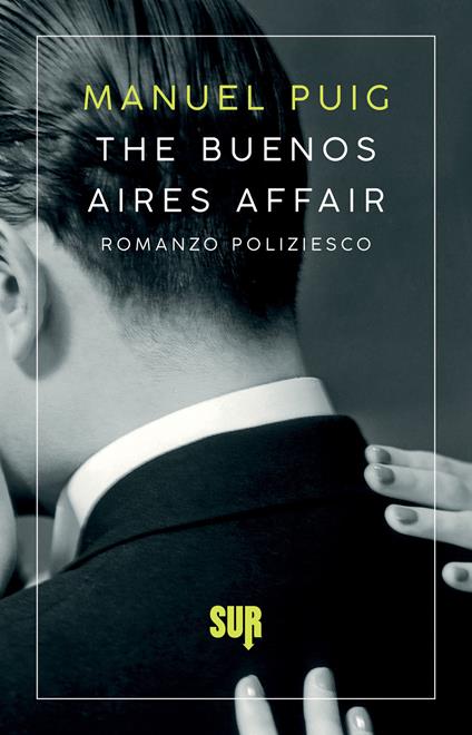 The Buenos Aires affair - Manuel Puig,Angelo Morino - ebook