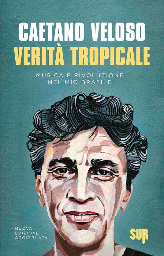 Verità tropicale. Musica e rivoluzione nel mio Brasile - Caetano Veloso,Monica Salles de Oliveira Paes - ebook