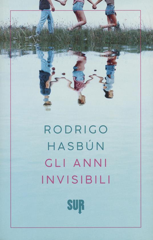 Gli anni invisibili - Rodrigo Hasbún - copertina