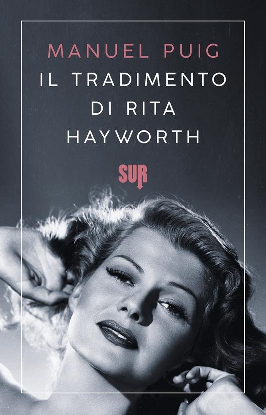 Il tradimento di Rita Hayworth - Manuel Puig,Angelo Morino - ebook