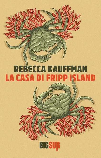 La casa di Fripp Island - Rebecca Kauffman - Libro - Sur - BigSur | IBS