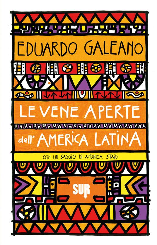 Le vene aperte dell'America Latina - Eduardo Galeano,Gabriella Lapasini,Elena Liverani - ebook