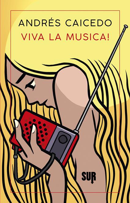 Viva la musica! - Andrés Caicedo,Raul Schenardi - ebook