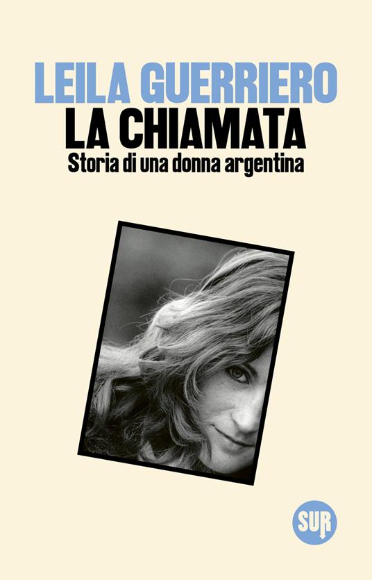 La chiamata. Storia di una donna argentina - Leila Guerriero,Maria Nicola - ebook