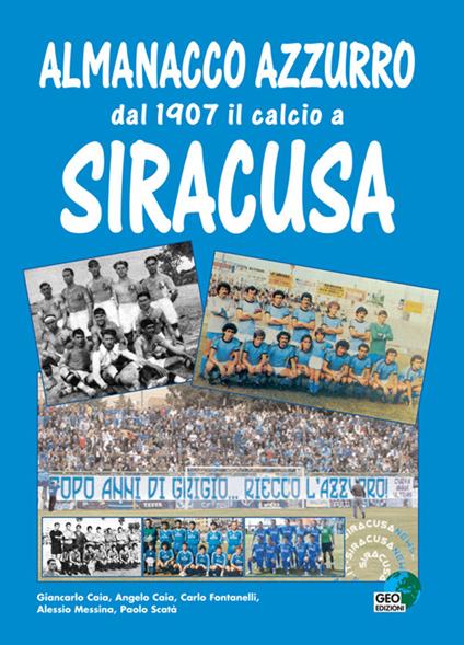 Almanacco azzurro. Dal 1907 il calcio a Siracusa - copertina