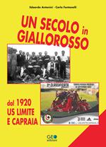 Un secolo in giallorosso. Dal 1920 US Limite e Capraia