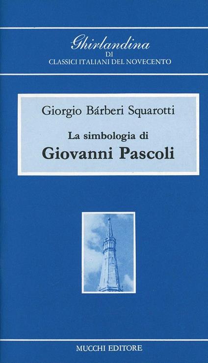 La simbologia di Giovanni Pascoli - Giorgio Bàrberi Squarotti - copertina