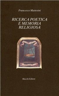 Ricerca poetica e memoria religiosa - Francesco Mattesini - copertina