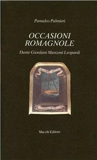 Occasioni romagnole. Dante, Giordani, Manzoni, Leopardi - Pantaleo Palmieri - copertina