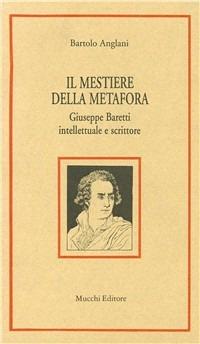 Il mestiere della metafora. Giuseppe Baretti intellettuale e scrittore - Bartolo Anglani - copertina