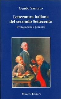 Letteratura italiana del secondo Settecento - Guido Santato - copertina