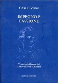 Impegno e passione. Vent'anni di lavoro del Centro di studi alfieriani