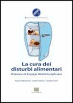 La cura dei disturbi alimentari. Il lavoro di equipe multidisciplinare