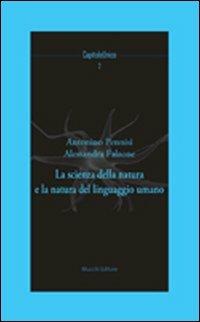 La scienza della natura e la natura del linguaggio umano - Antonino Pennisi,Alessandra Falzone - copertina
