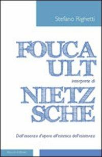 Foucault interprete di Nietzsche. Dall'assenza d'opera all'estetica dell'esistenza - Stefano Righetti - copertina
