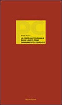 Lo stato costituzionale delle libertà come ordinamento azzardato - Horst Dreier - copertina