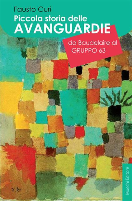 Piccola storia delle avanguardie da Baudelaire al Gruppo 63 - Fausto Curi - ebook