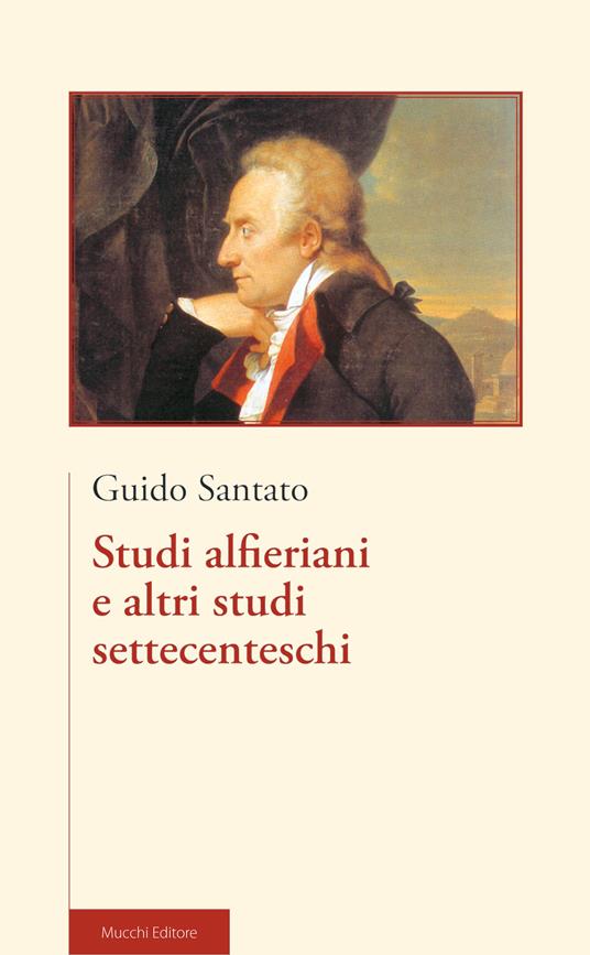 Studi alfieriani e altri studi settecenteschi - Guido Santato - copertina