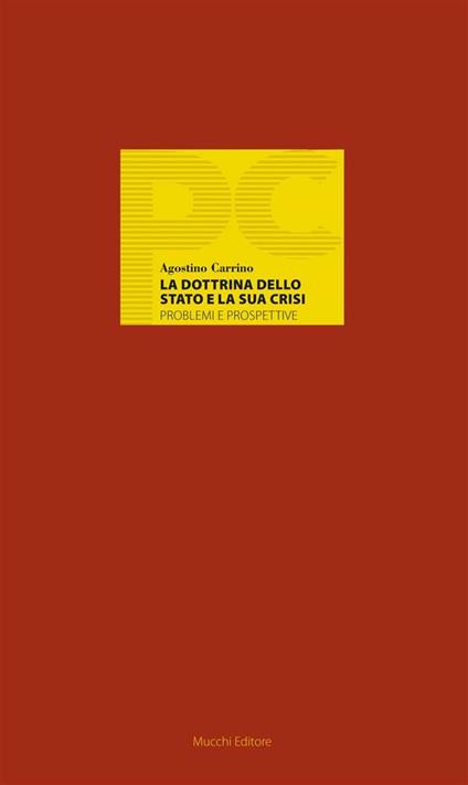 La dottrina dello stato e la sua crisi. Problemi e prospettive - Agostino Carrino - ebook
