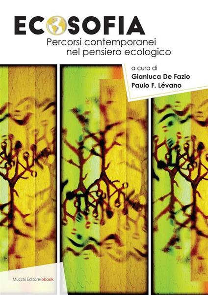 Ecosofia. Percorsi contemporanei nel pensiero ecologico - Gianluca De Fazio,Paulo F. Lévano - ebook