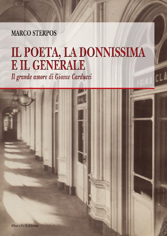 Il poeta, la donnissima e il generale. Il grande amore di Giosue Carducci - Marco Sterpos - copertina