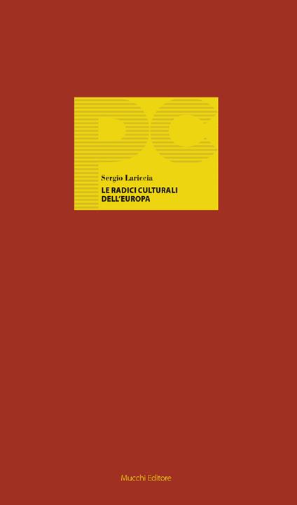 Le radici culturali dell'Europa. Stati europei e libertà di religione e verso la religione - Sergio Lariccia - copertina