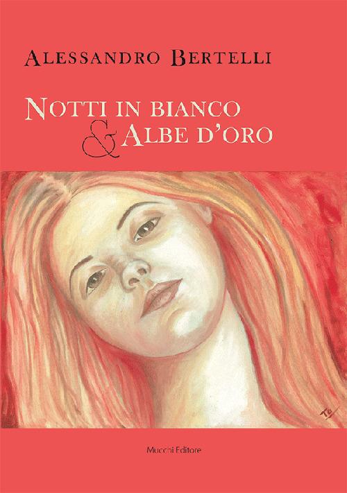 Notti in bianco & albe d'oro - Alessandro Bertelli - copertina