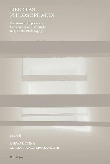 Libertas philosophandi. Freedom of Expression, Conscience and Thought in Modern Philosophy - copertina