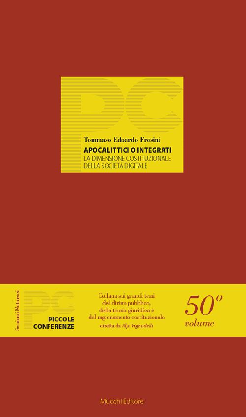 Apocalittici o integrati. La dimensione costituzionale della società digitale - Tommaso Edoardo Frosini - copertina