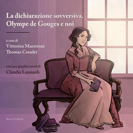 La dichiarazione sovversiva. Olympe de Gouges e noi. Con graphic novel - Thomas Casadei,Vittorina Maestroni,Claudia Leonardi - ebook