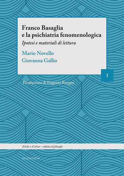 Franco Basaglia e la psichiatria fenomenologica. Ipotesi e materiali di lettura - Mario Novello,Giovanna Gallio - copertina