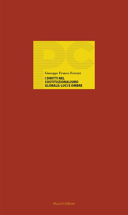 I diritti nel costituzionalismo globale: luci e ombre - Giuseppe Franco Ferrari - copertina