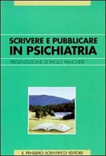 Scrivere e pubblicare in psichiatria. Guida pratica