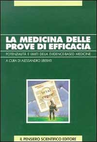 La medicina delle prove di efficacia. Potenziale e limiti dell'evidence-based medicine - Alessandro Liberati - copertina