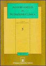 Aggiornamenti in nutrizione clinica. Vol. 5